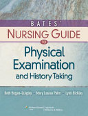 Bates' Nursing Guide to Physical Examination and History Taking