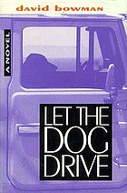 Let the dog drive : a novel