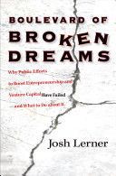 Boulevard of Broken Dreams: why public efforts to boost entrepreneurship and venture capital have failed and what to do about it