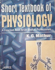 Short textbook of physiology : a concised book for all medical professionals