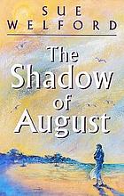  The shadow of August