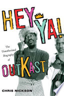 Hey Ya!: the unauthorized biography of Outkast