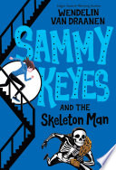 Sammy Keyes and the Skeleton Man