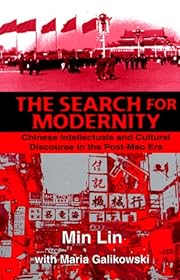 The Search for Modernity: Chinese Intellectuals and Cultural Discourse in the Post-Mao Era