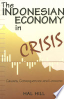 The Indonesian economy in crisis : causes, consequences, and lessons