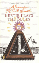 Bertie Plays the Blues: a 44 Scotland Street novel