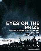 Eyes on the Prize: America's civil rights years, 1954-1965