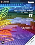 Cambridge international AS and A level IT. Coursebook