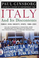 Italy and its discontents : family, civil society, state, 1980-2001 / Paul Ginsborg.