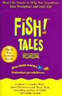 Fish! Tales: real-life stories to help you transform your workplace and your life