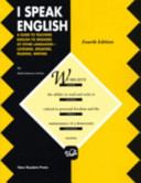 I Speak English : a guide to teaching English to speakers of other languages--listening, speaking, reading, writing