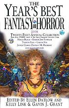 The year's best fantasy & horror : twenty-first annual collection : 2008