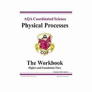 GCSE: AQA Coordinated Science: Physical Processes: the Workbook: Higher and Foundation Tiers