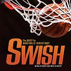  Swish : the quest for basketball's perfect shot