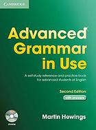 Advanced grammar in use : a self-study reference and practice book for advanced learners of English ; with answers