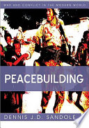 Peacebuilding : preventing violent conflict in a complex world