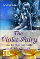 The Violet Fairy - The Enchanted Knife and Other Stories