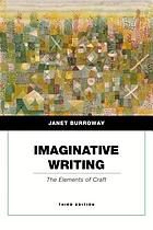 Imaginative writing : the elements of craft