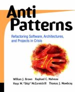 AntiPatterns : refactoring software, architectures, and projects in crisis / William J. Brown ...                   [et al.].