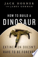 How to Build a Dinosaur