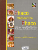 Phaco without the phaco : ECCE and manual small-incision techniques for cataract surgery