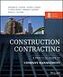 Construction contracting : a practical guide to company management