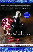 Day of honey : a memoir of food, love, and war