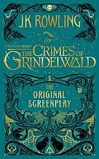  Fantastic beasts : the original screenplay. The crimes of Grindelwald