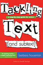 Tackling text (and subtext) : a step-by-step guide for actors