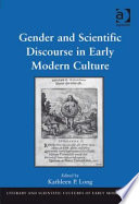 Gender and Scientific Discourse in Early Modern Culture