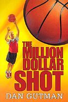 The million dollar shot