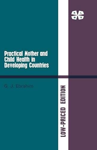 Practical mother and child health in developing countries