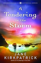 A tendering in the storm : a novel