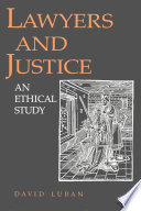  Lawyers and justice : an ethical study