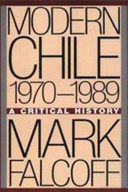 Modern Chile, 1970-1989  : a critical history 