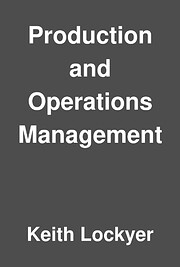 Production and operations management / Keith Lockyer, Alan Muhlemann, John Oakland.