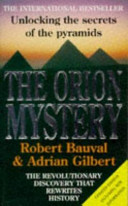 The Orion mystery : unlocking the secrets of the Pyramids