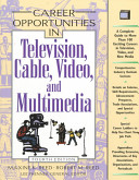 Career Opportunities in Television, Cable, Video, and Multimedia