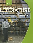 Holt elements of literature : Sixth course,. Essentials of British and world literature