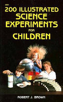 200 Illustrated Science Experiments for Children