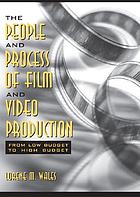 The People and Process of Film and Video Production