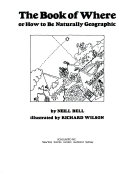 The Book of Where Or How to Be Naturally Geographic