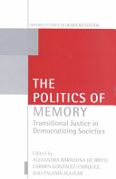 The Politics of Memory:Transitional Justice in Democratizing Societies