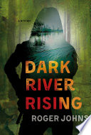 Dark River Rising