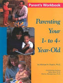 Parenting Your 1- To 4-Year-Old