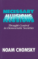 Necessary Illusions : thought control in democratic societies