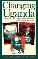 Changing Uganda : the dilemmas of structural adjustment & revolutionary change