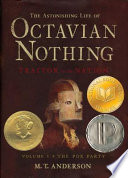  The astonishing life of Octavian Nothing, traitor to the nation : 1. The pox party