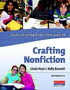 Crafting nonfiction : lessons on writing process, traits, and craft. Primary