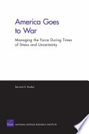 America Goes to War: managing the force during times of stress and uncertainty